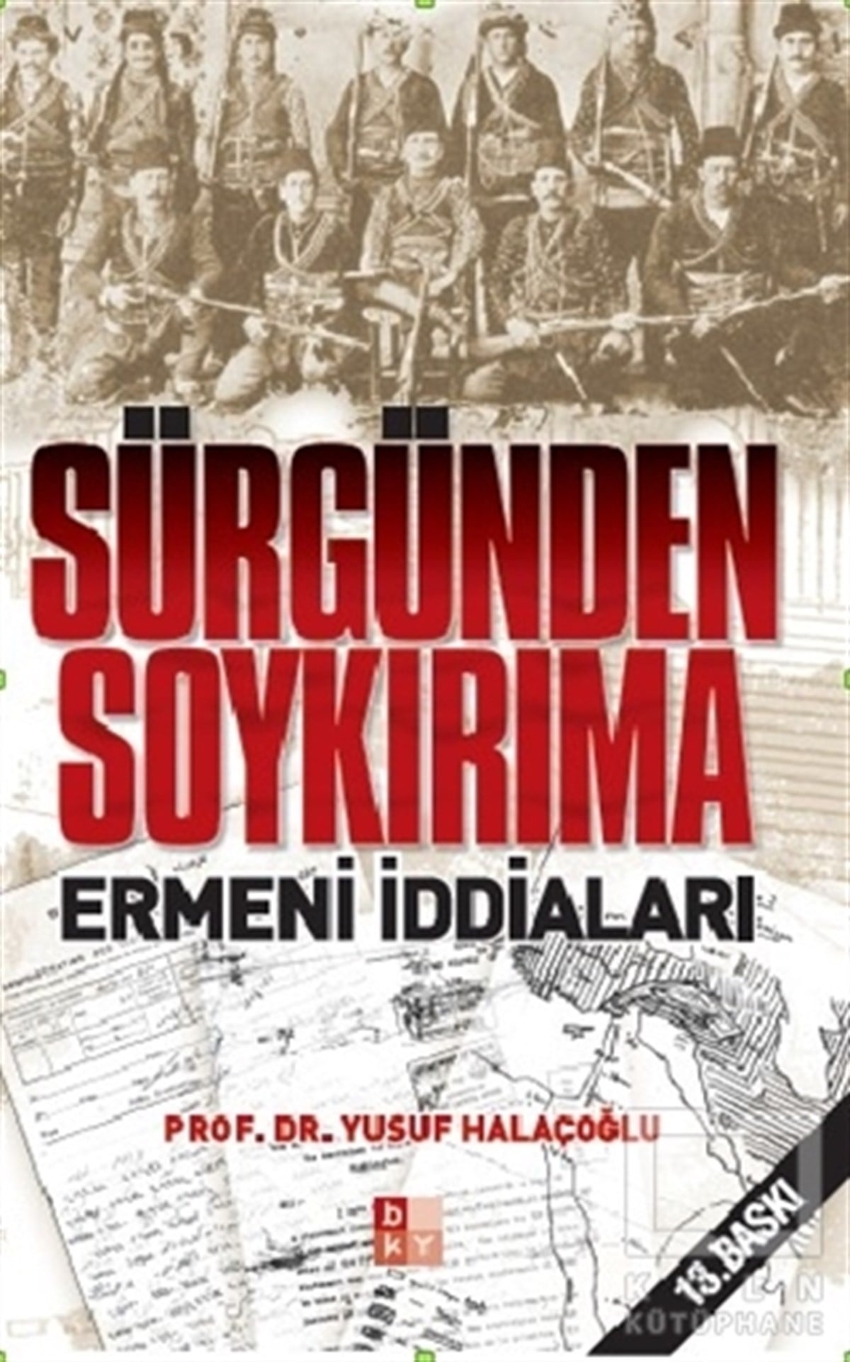 Yusuf HalaçoğluAzınlıklar, Etnik SorunlarSürgünden Soykırıma Ermeni İddiaları