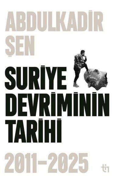Abdulkadir ŞenDünya TarihiSuriye Devriminin Tarihi 2011 - 2025
