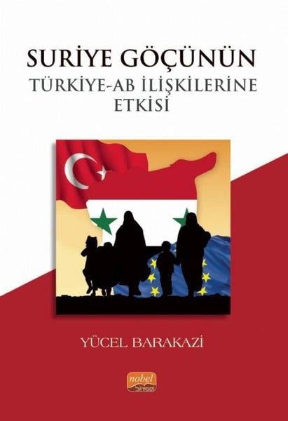 Yücel BarakaziDünya Siyaseti ve PolitikasıSuriye Göçünün Türkiye - AB İlişkilerine Etkisi