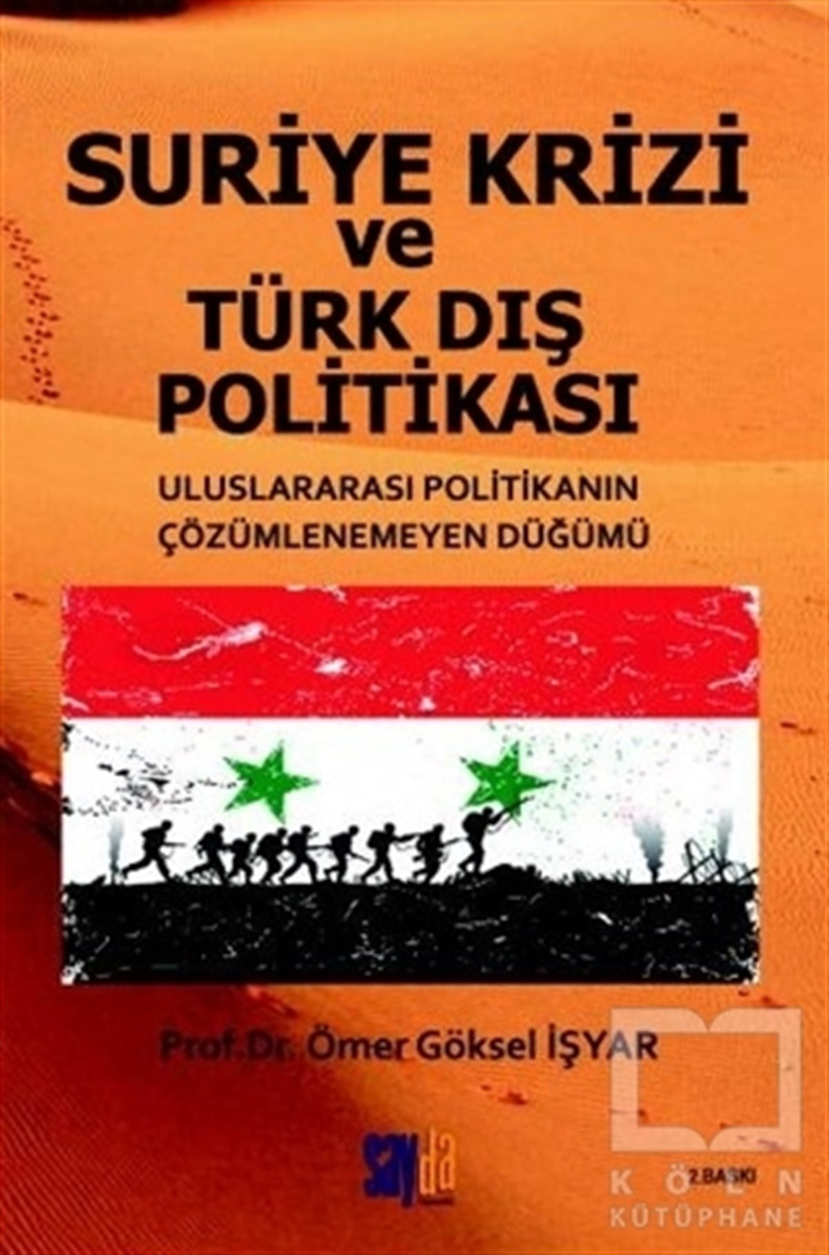 Ömer Göksel İşyarUluslararası İlişkiler, Dış PolitikaSuriye Krizi ve Türk Dış Politikası