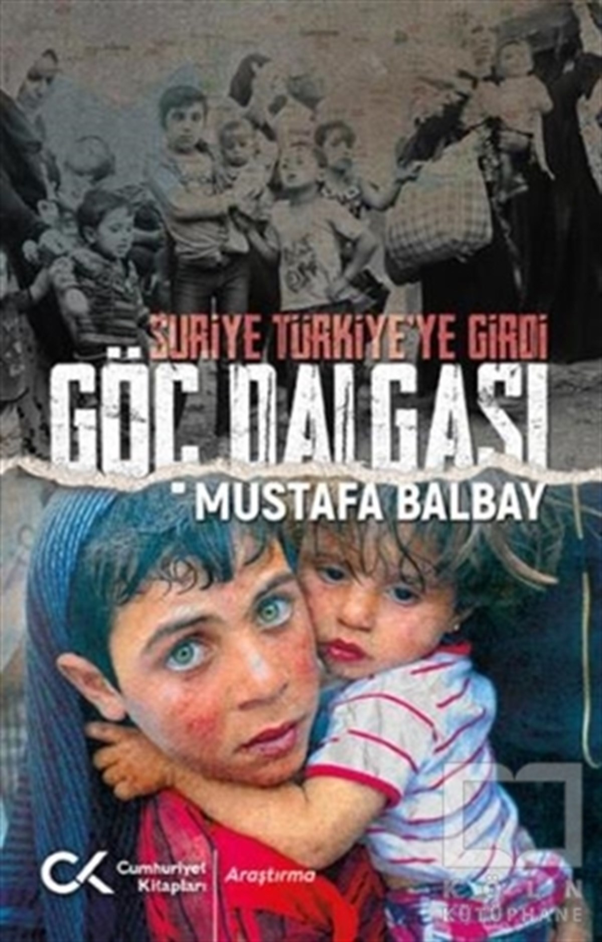 Mustafa BalbayGüncel Siyaset KitaplarıSuriye Türkiye'ye Girdi Göç Dalgası