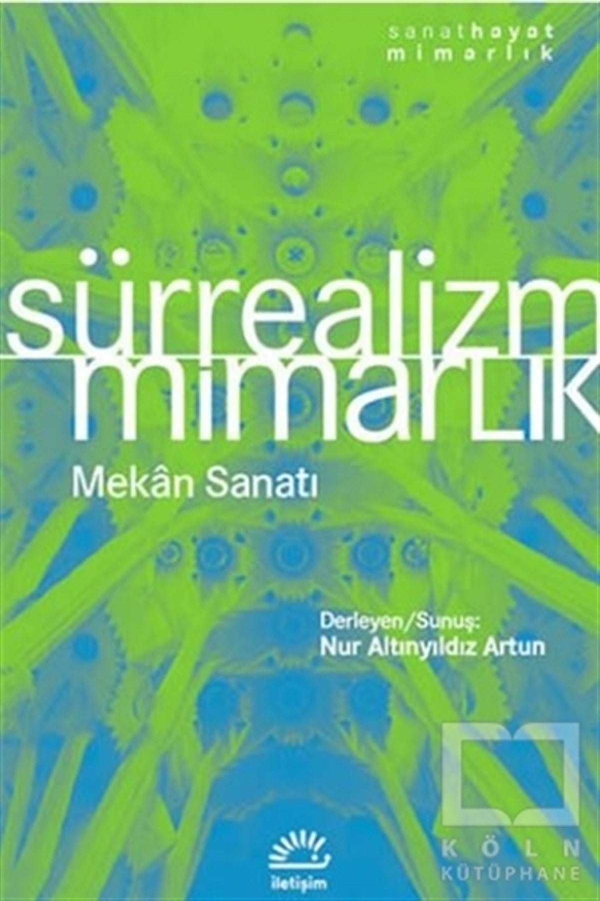 Nur Altınyıldız ArtunMimarlıkSürrealizm - Mimarlık Mekan Sanatı