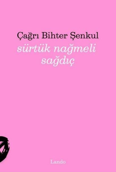 Çağrı Bihter ŞenkulTürk ŞiiriSürtük Nağmeli Sağdıç
