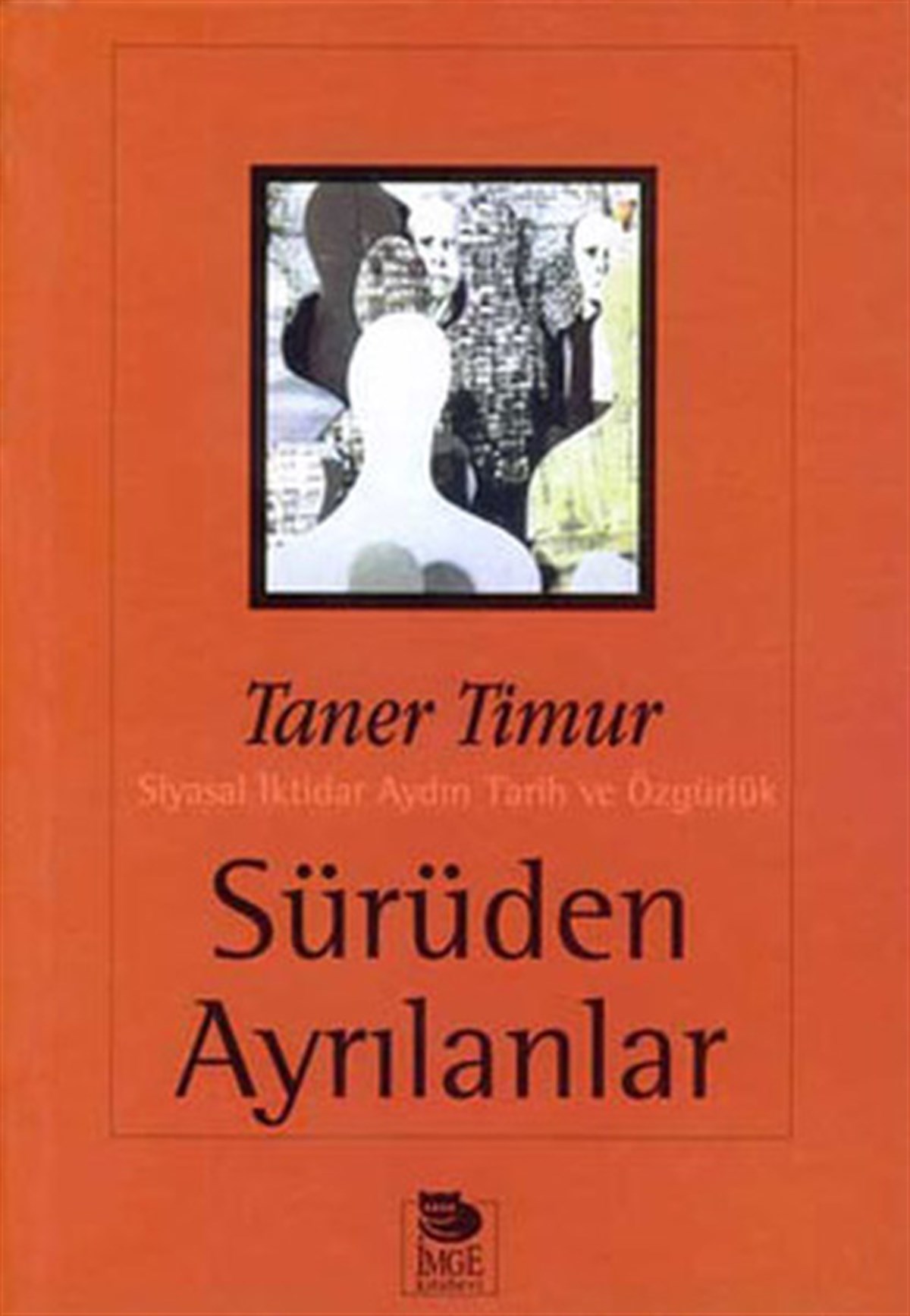 Taner TimurTürkiye Siyaseti ve Politikası KitaplarıSürüden Ayrılanlar