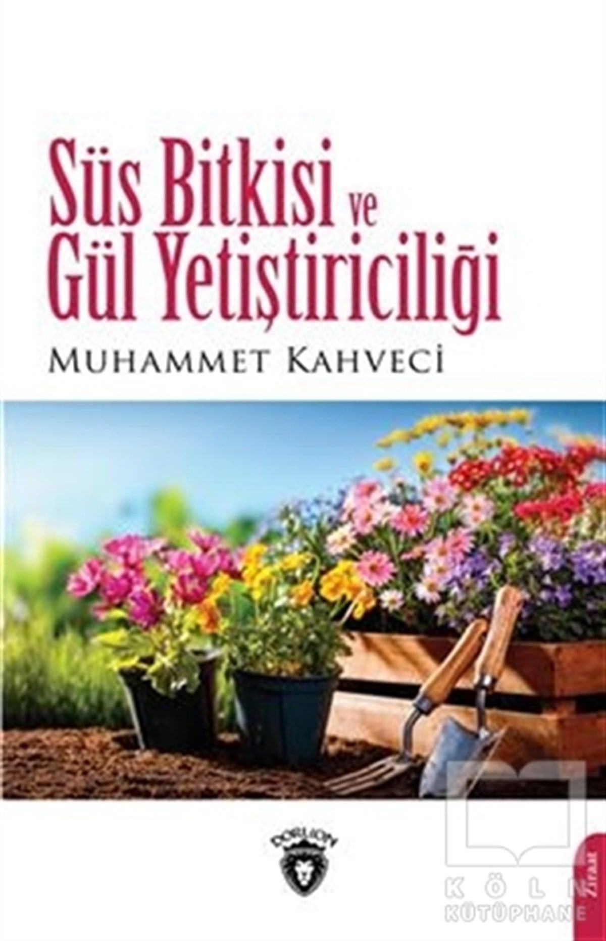 Muhammet KahveciDiğerSüs Bitkisi ve Gül Yetiştiriciliği