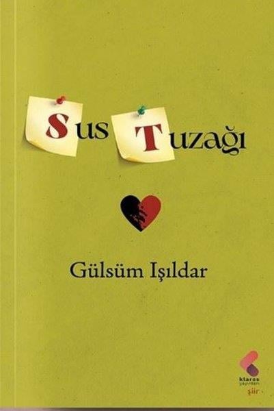 Gülsüm IşıldarTürk ŞiiriSus Tuzağı