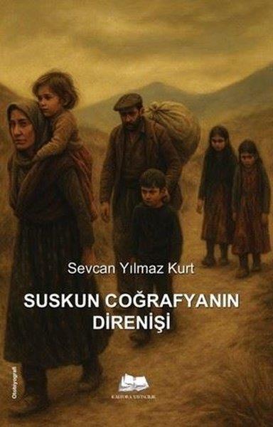 Sevcan Yılmaz KurtTarihi Biyografi ve Otobiyografi KitaplarıSuskun Coğrafyanın Direnişi