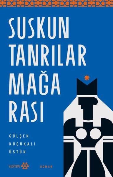 Gülşen Küçükali ÜstünTürk RomaniSuskun Tanrılar Mağarası