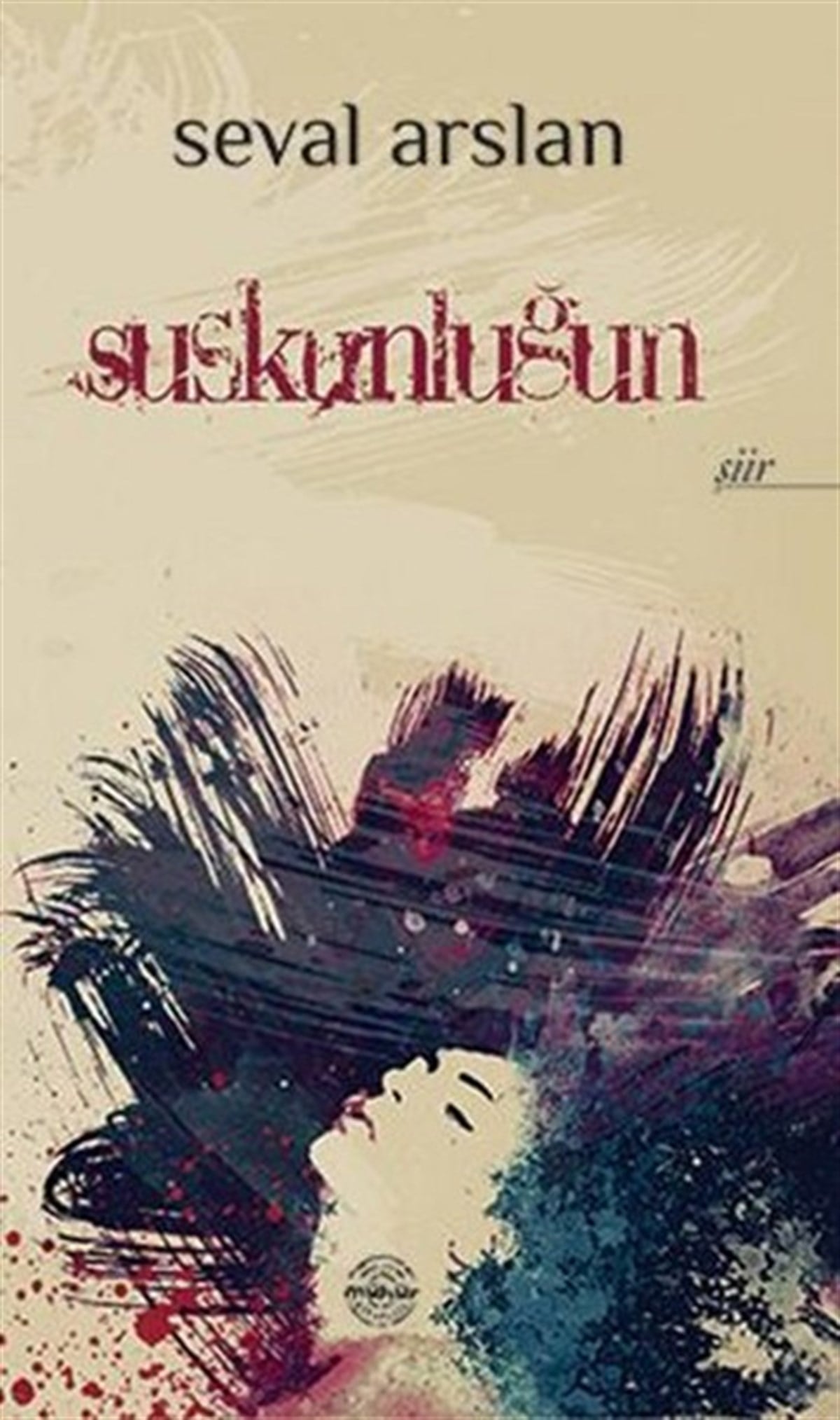 Seval ArslanTürk ŞiiriSuskunluğun