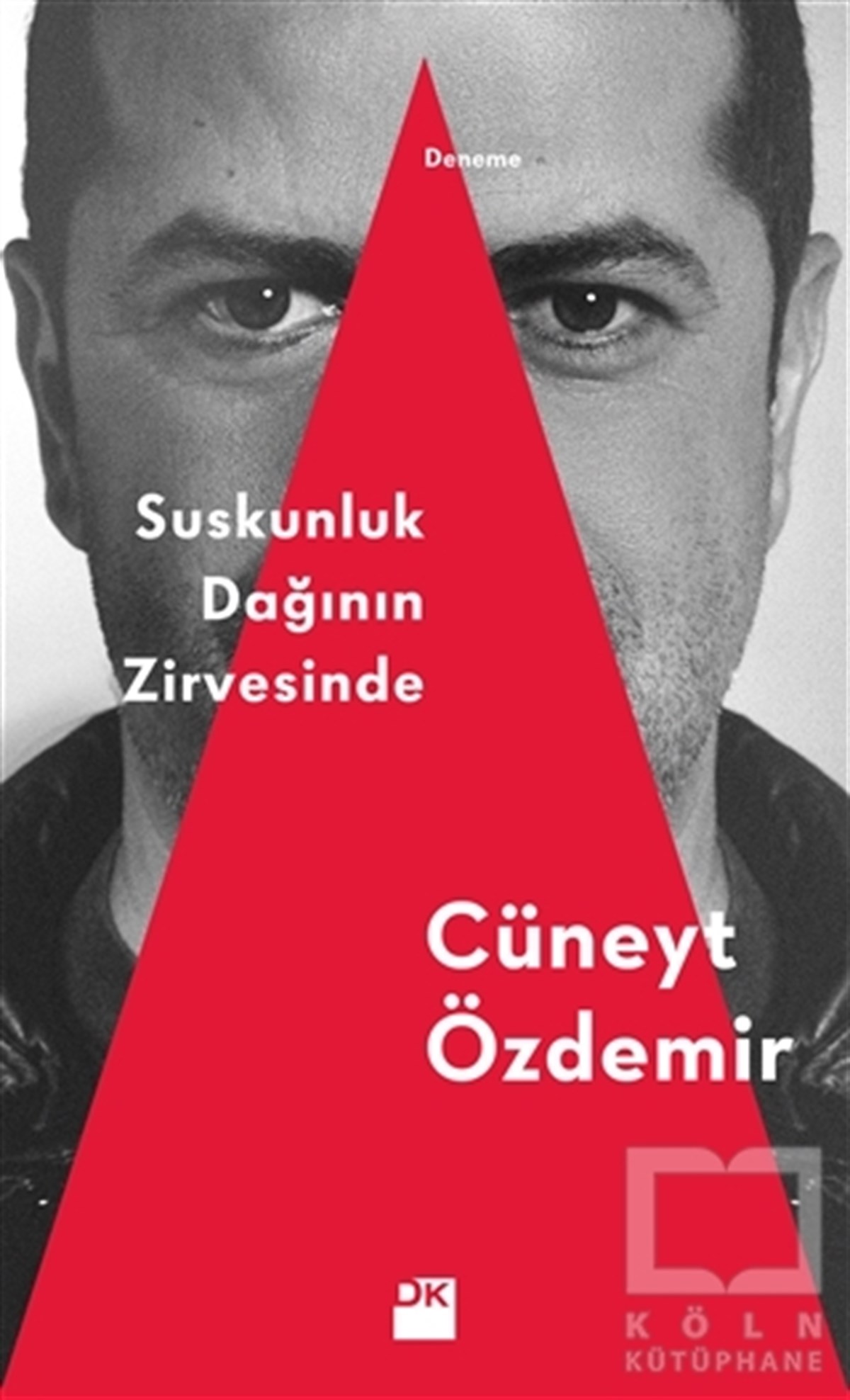 Cüneyt ÖzdemirDenemeSuskunluk Dağının Zirvesinde