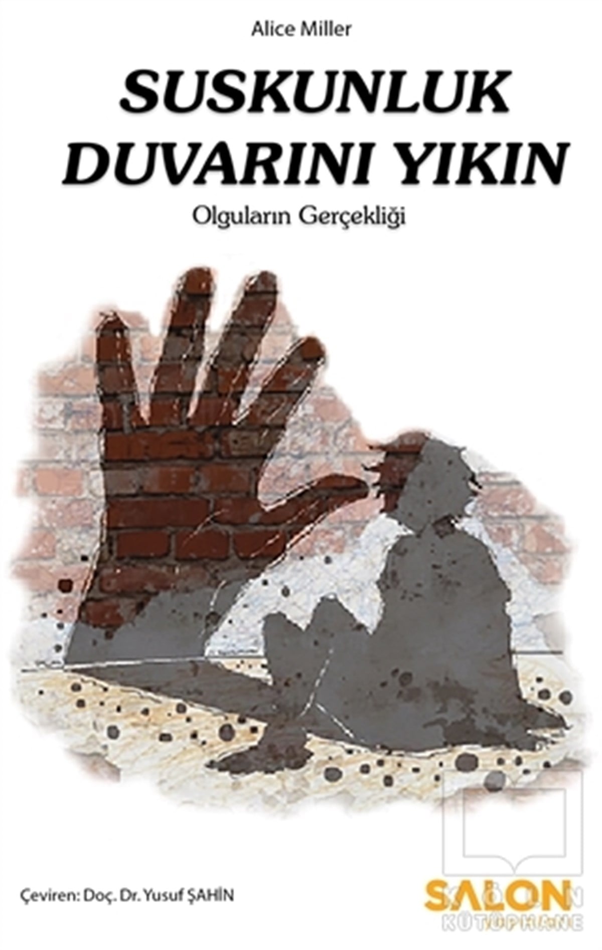 Alice MillerDenemeSuskunluk Duvarını Yıkın