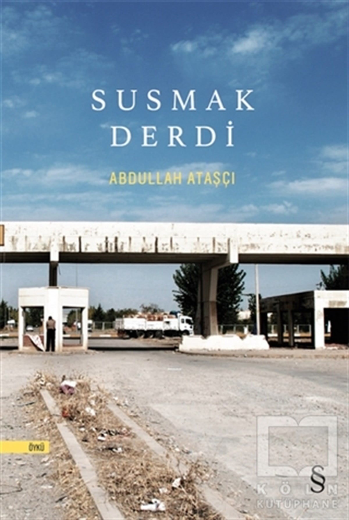 Abdullah AtaşçıÖyküSusmak Derdi