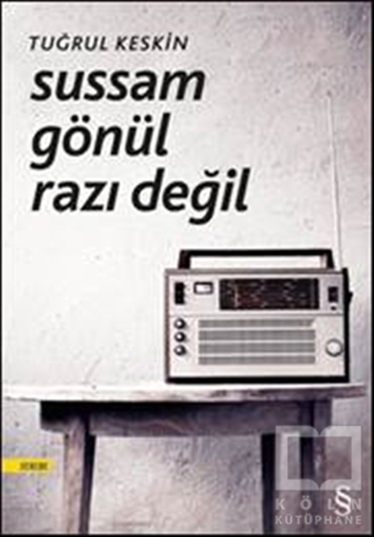 Tuğrul KeskinDenemeSussam Gönül Razı Değil