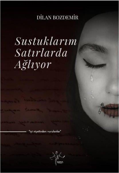 Dilan BozdemirTürkiye RomanSustuklarım Satırlarda Ağlıyor