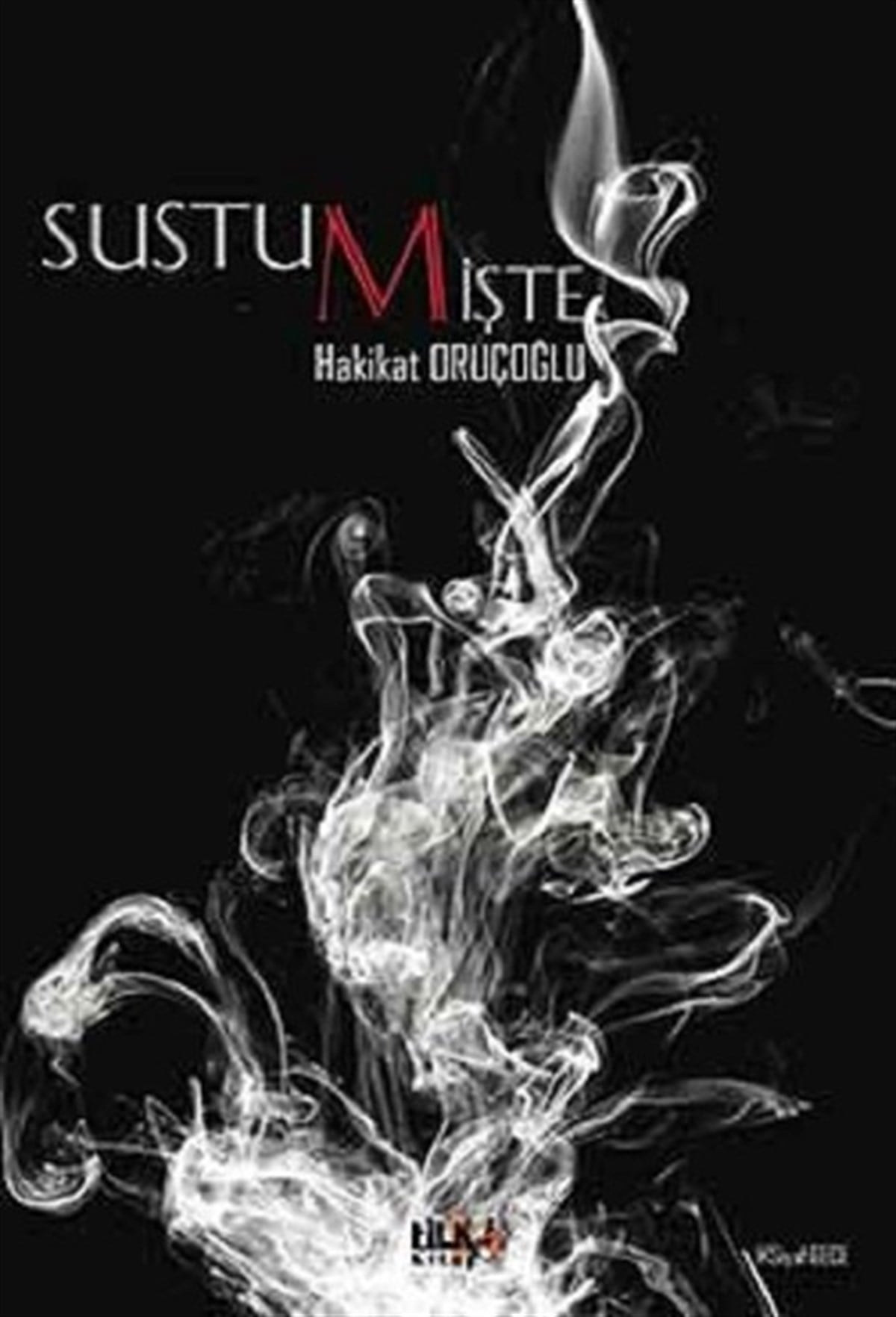 Hakikat OruçoğluTürk ŞiiriSustum İşte