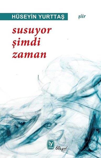 Hüseyin YurttaşTürk ŞiiriSusuyor Şimdi Zaman