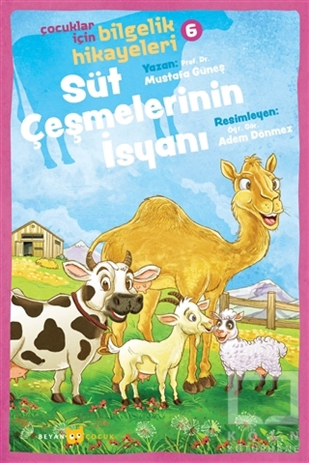 Mustafa GüneşÇocuk Hikaye KitaplarıSüt Çeşmelerinin İsyanı - Çocuklar için Bilgelik Hikayeleri 6