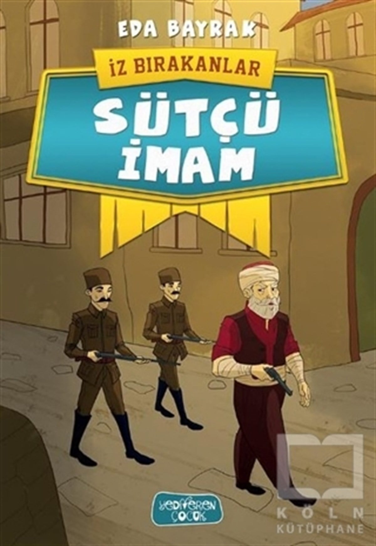 Eda BayrakHikayelerSütçü İmam - İz Bırakanlar