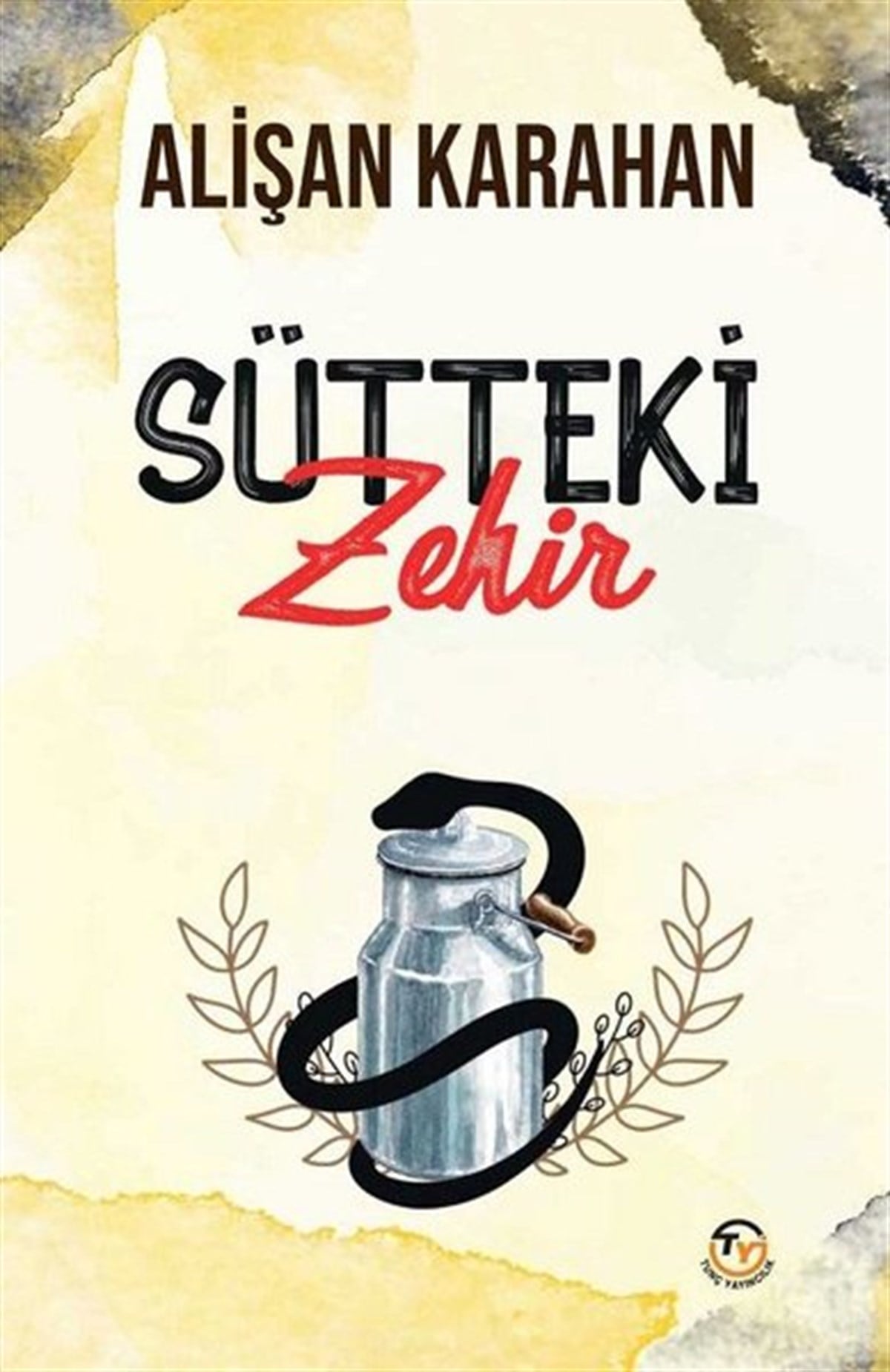 Alişan KarahanTürkiye RomanSütteki Zehir