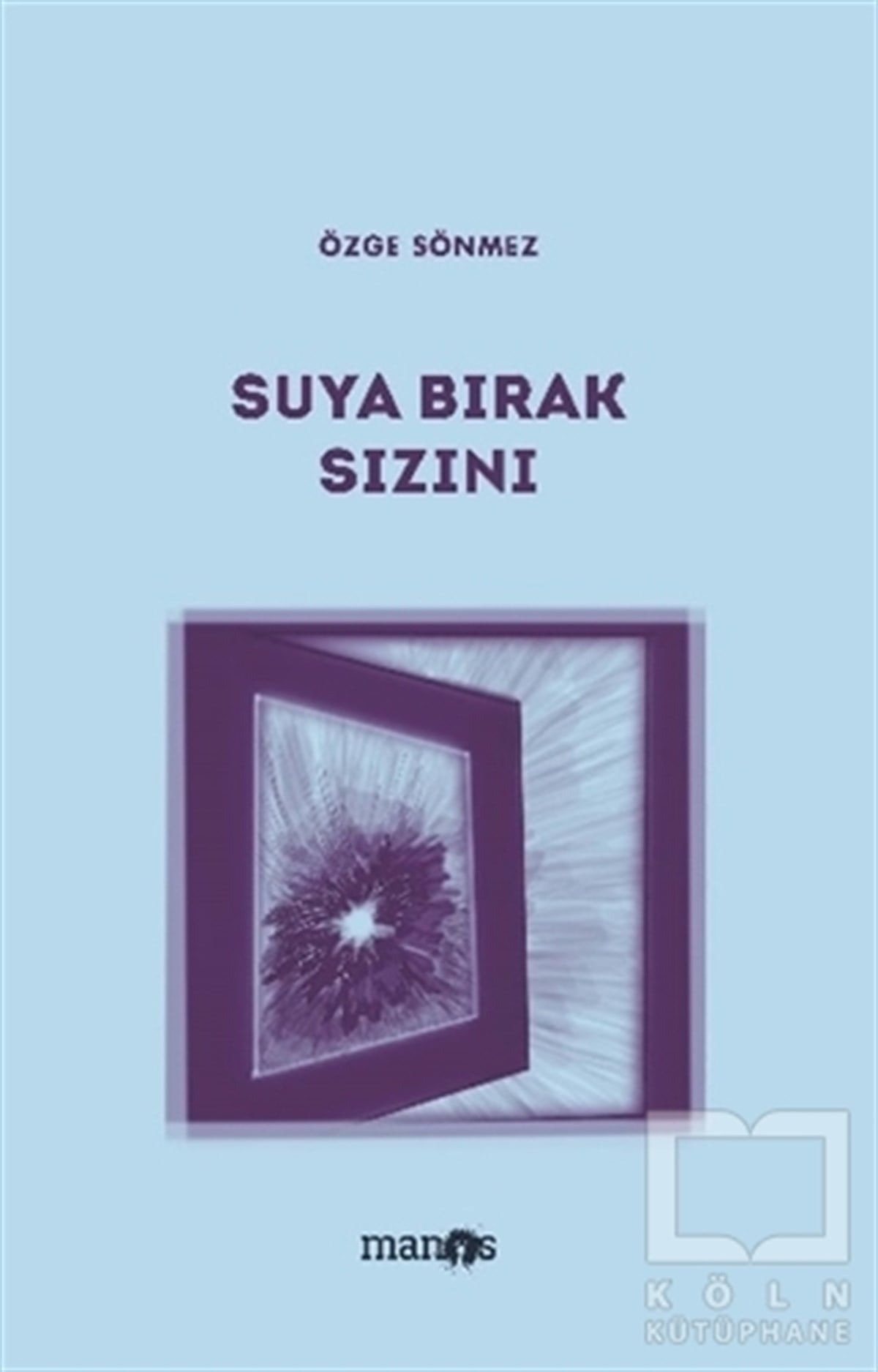 Özge SönmezTürkçe Şiir KitaplarıSuya Bırak Sızını