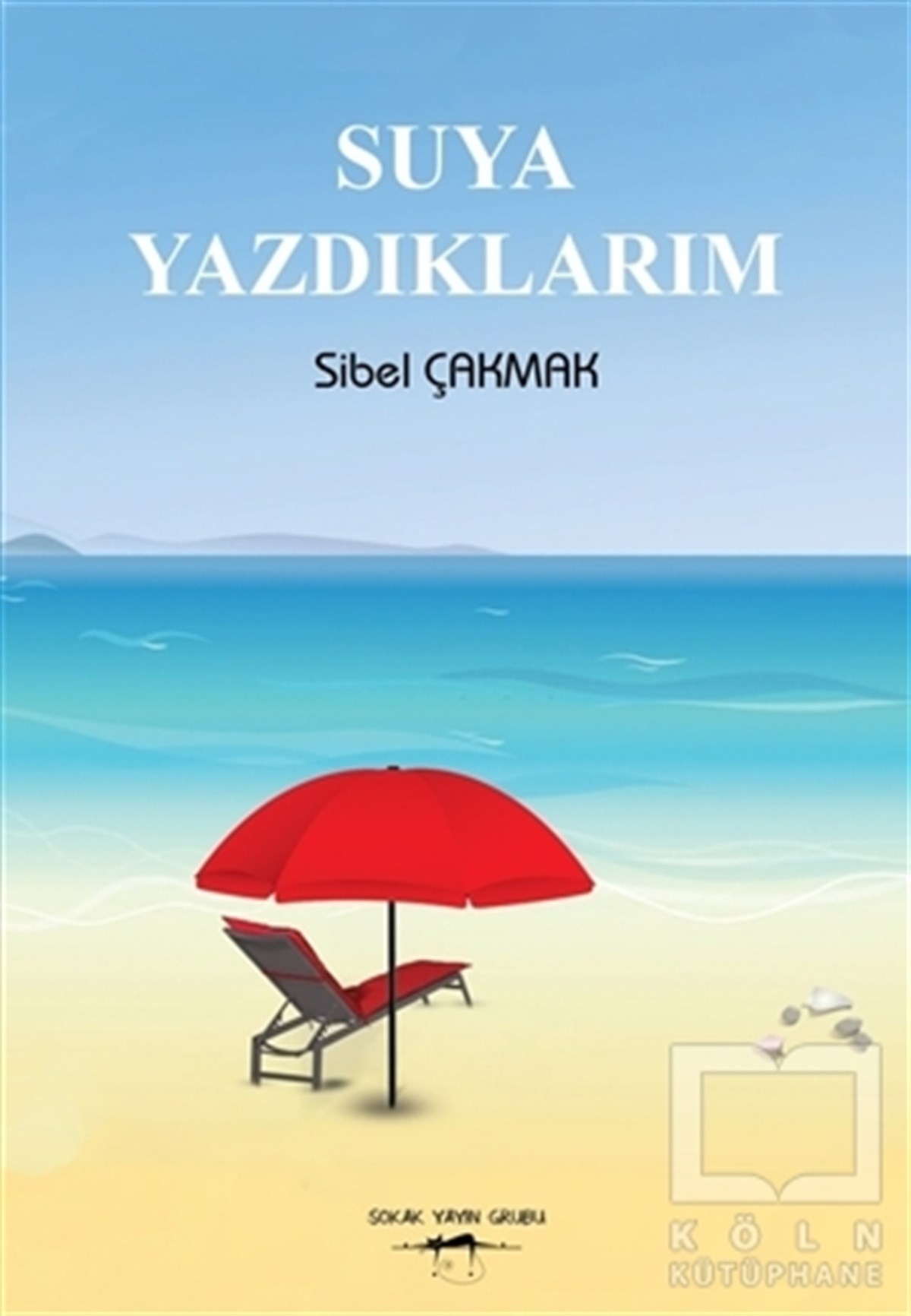 Sibel ÇakmakHikaye (Öykü) KitaplarıSuya Yazdıklarım