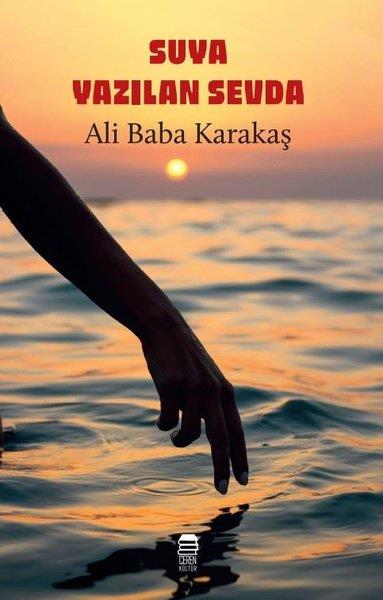 Ali Baba KarakaşTürk ŞiiriSuya Yazılan Sevda