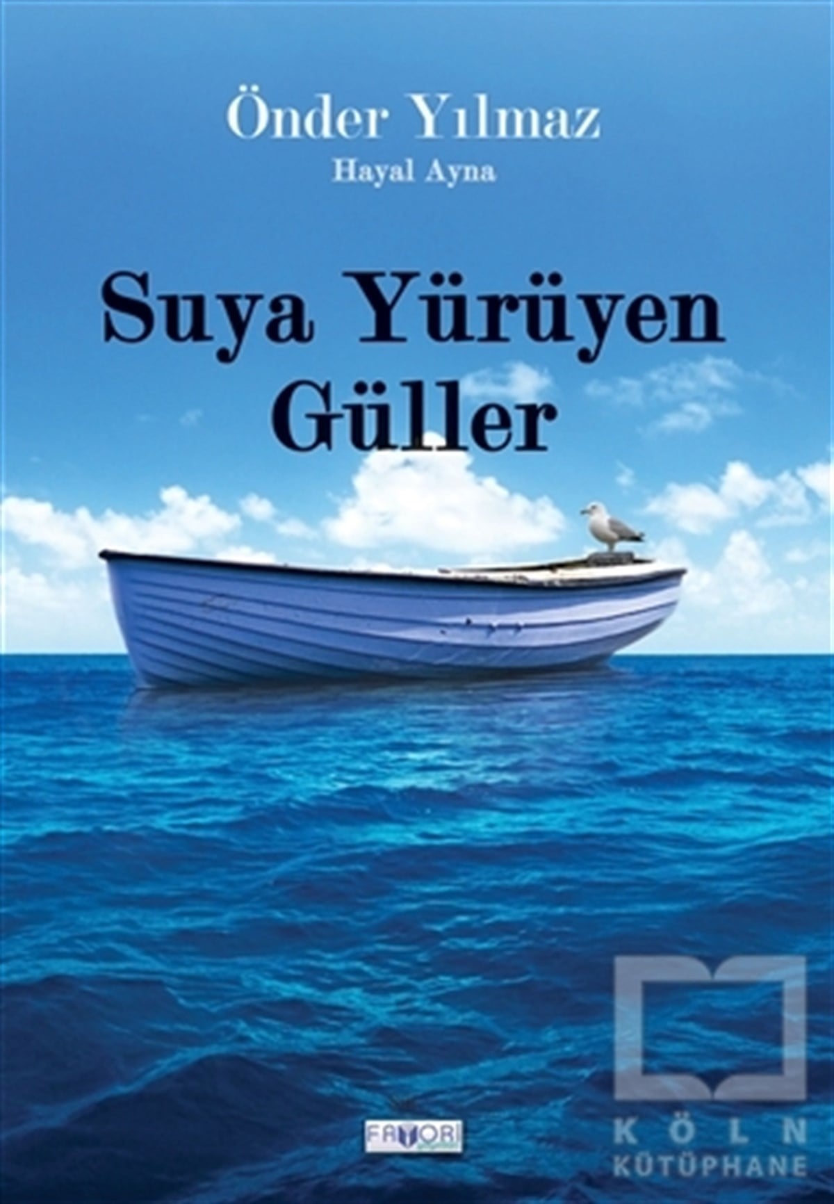 Önder YılmazŞiirSuya Yürüyen Güller