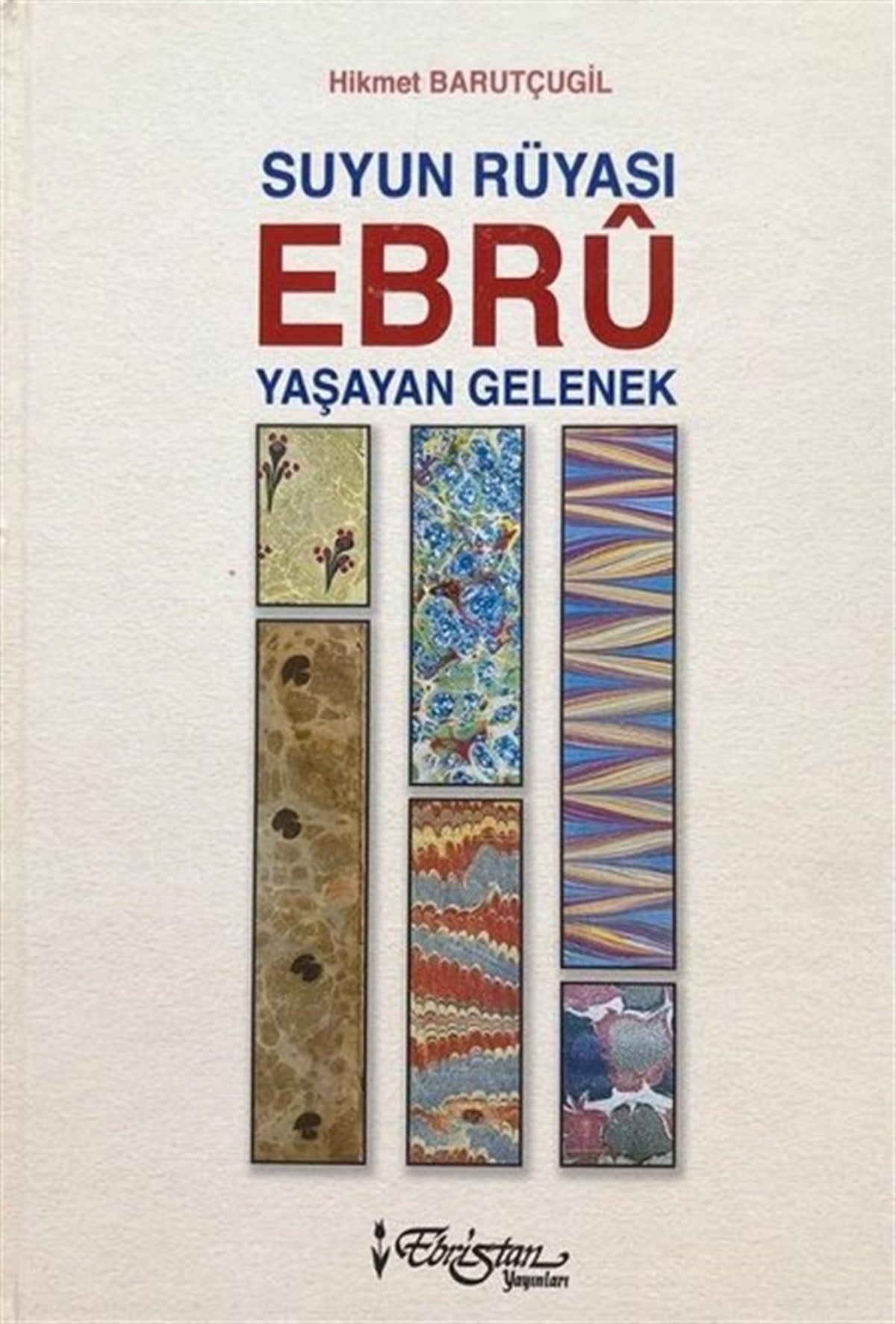Hikmet BarutçugilDiger SanatlarSuyun Rüyası Ebru - Yaşayan Gelenek