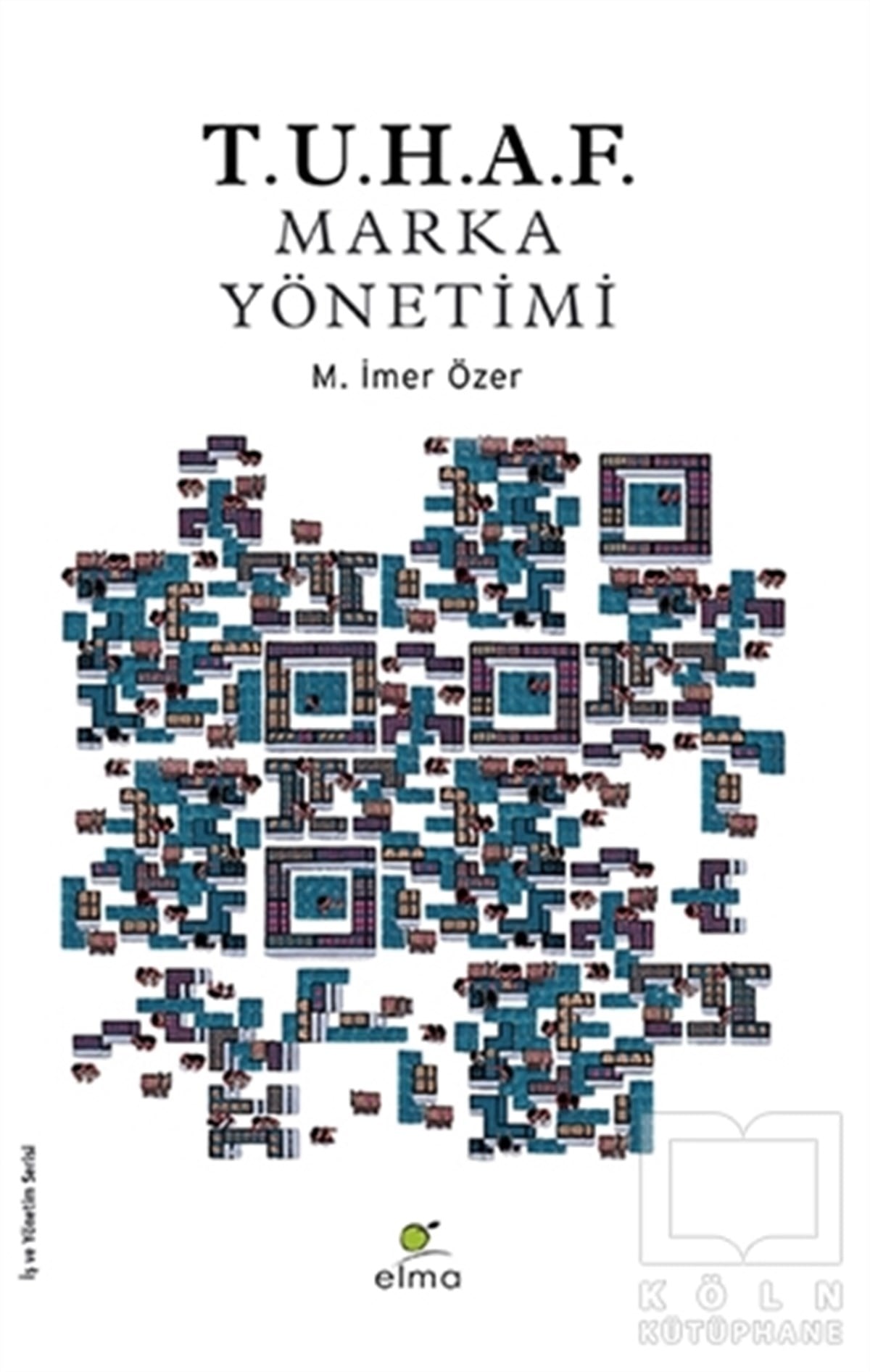 M. İmer Özerİş Dünyası KitaplarıT.u.h.a.f. -  Marka Yönetimi