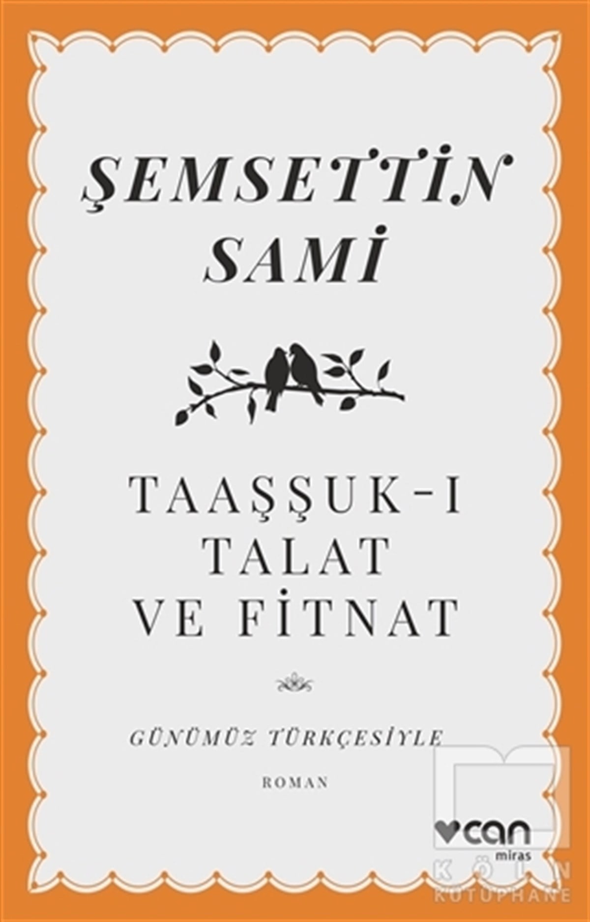 Şemsettin SamiTürkçe RomanlarTaaşşuk-ı Talat ve Fitnat (Günümüz Türkçesiyle)