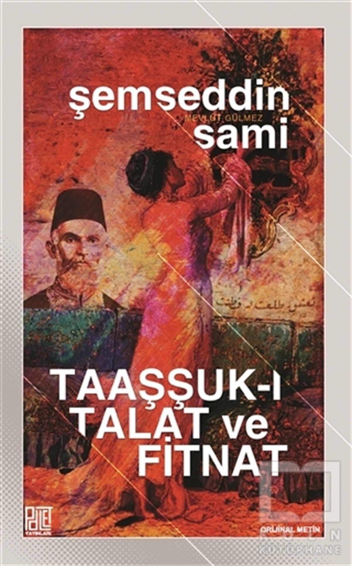 Şemseddin SamiRomanTaaşşuk-ı Talat ve Fitnat (Orijinal Metin)