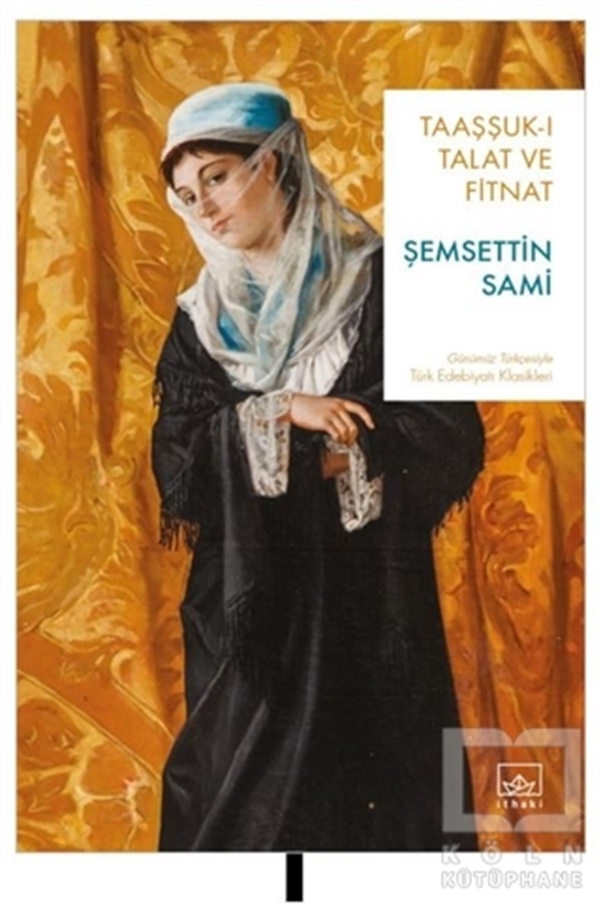 Şemseddin SamiDünya Klasikleri & Klasik KitaplarTaaşşuk-ı Talat ve Fitnat