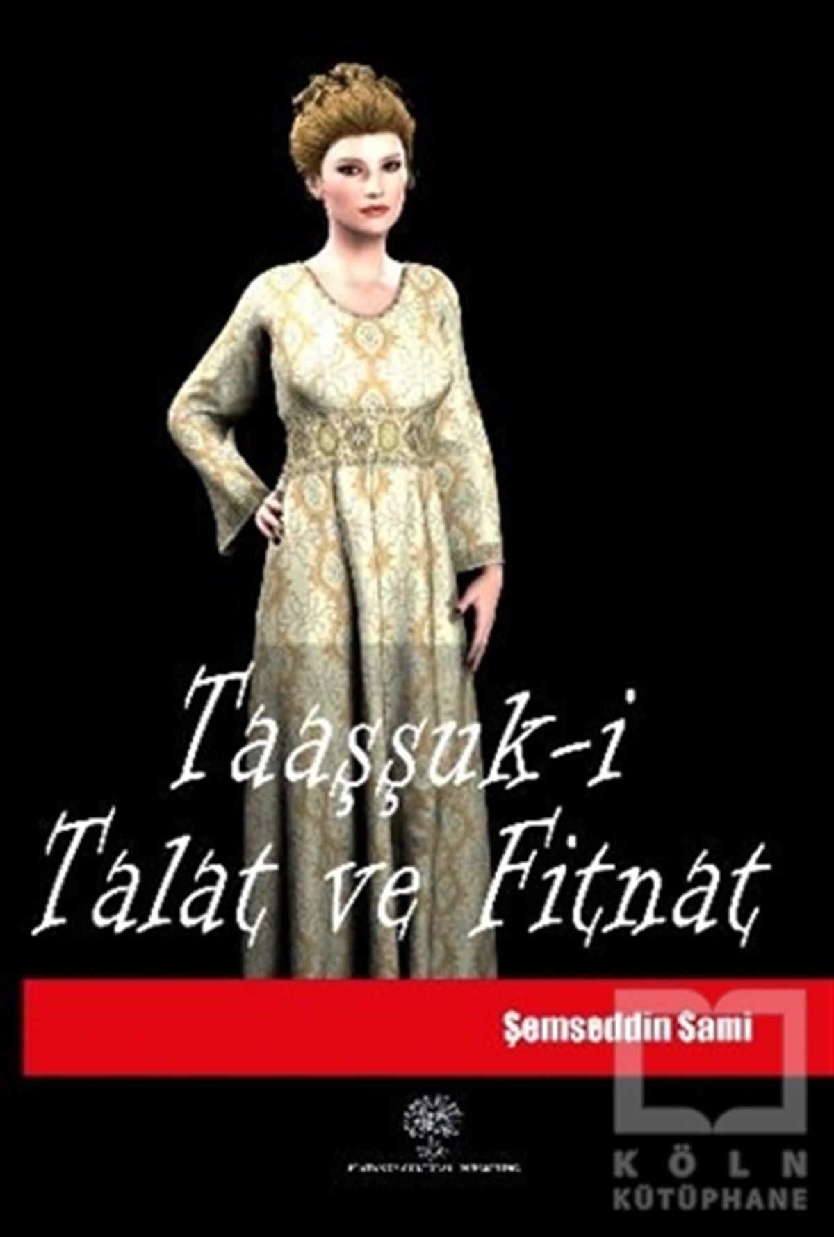 Şemseddin SamiTürkçe RomanlarTaaşşuk-i Talat ve Fitnat