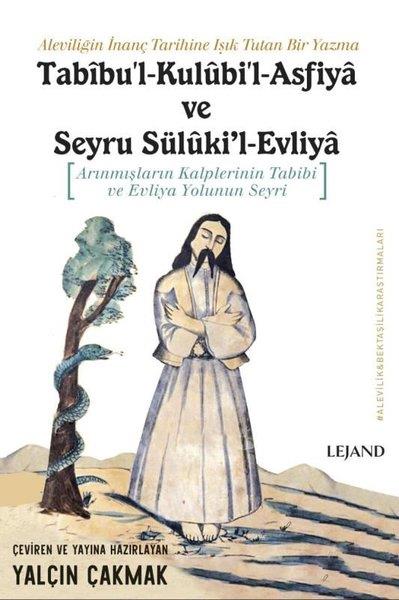 KolektifAlevilik & Bektaşilik KitaplarıTabibu ' l-Kulubi'l-Asfiya ve Seyru Sülukil - Evliya: Arınmışların Kalplerinin Tabibi ve Evliya Yol