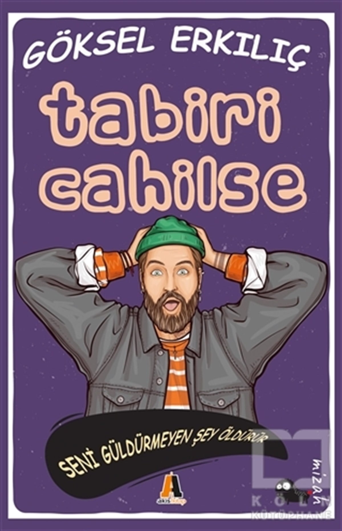 Göksel ErkılıçMizah KitaplarıTabiri Cahilse