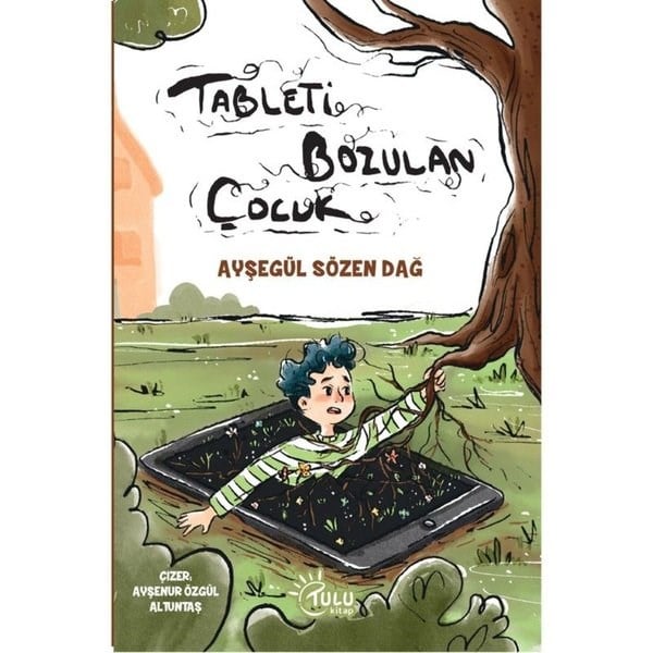 Ayşegül Sözen DağÇocuk Gençlik RomanlarıTableti Bozulan Çocuk