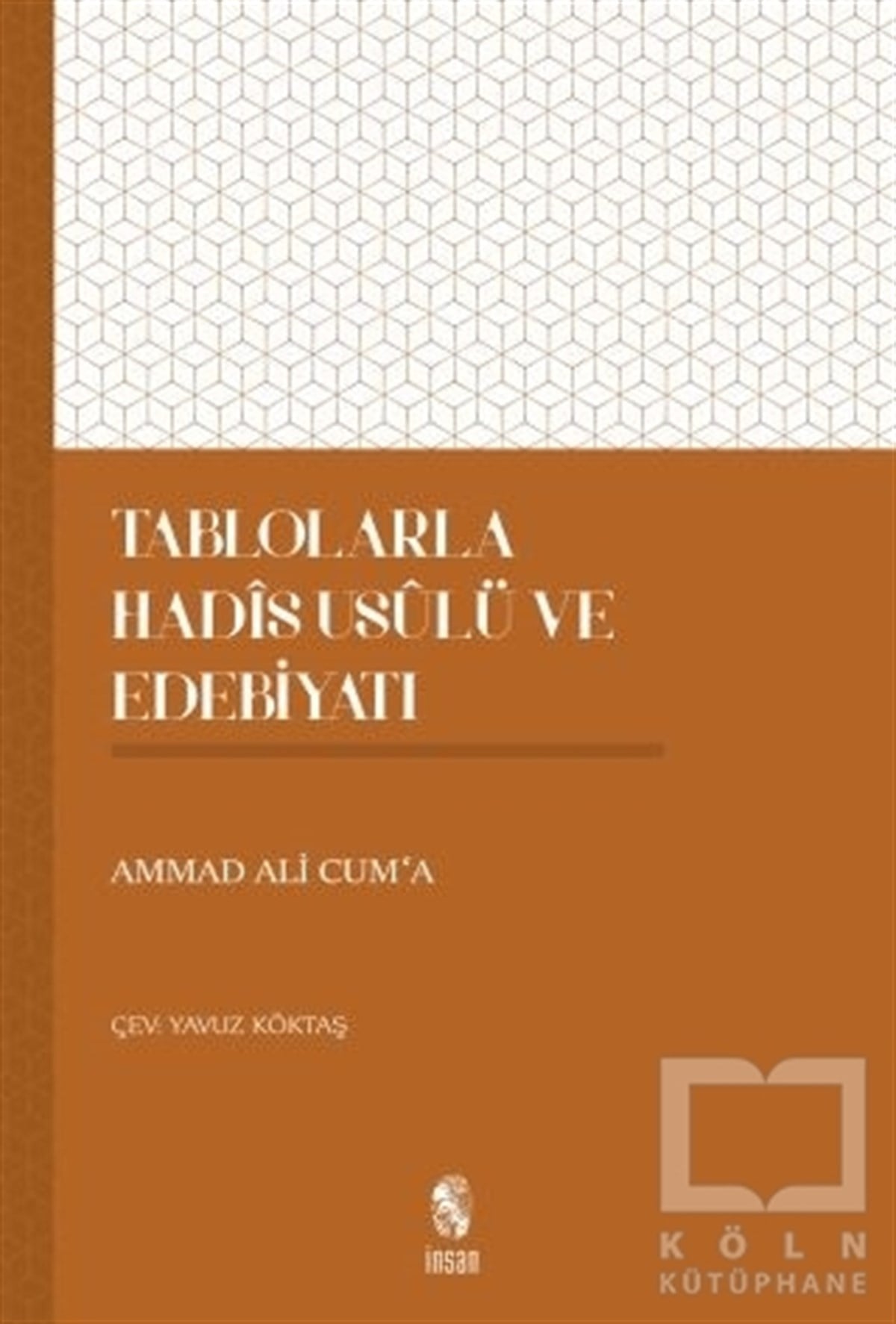 Ammad Ali Cum'aKuran-ı Kerim ve Kuran-ı Kerim Üzerine KitaplarTablolarla Hadis Usulü ve Edebiyatı