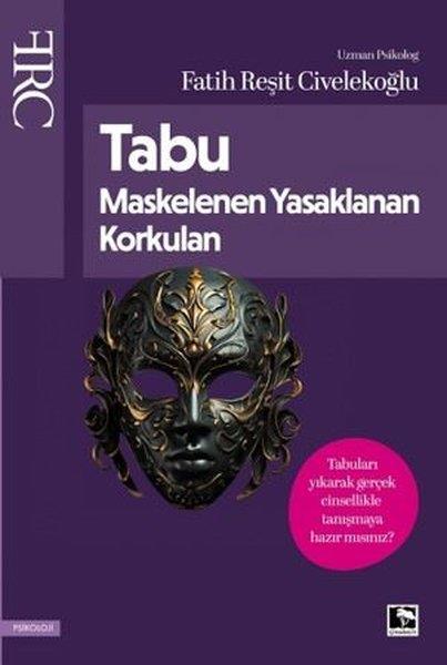 Fatih Reşit CivelekoğluPsikoloji KitaplarıTabu - Maskelenen Yasaklanan Korkulan