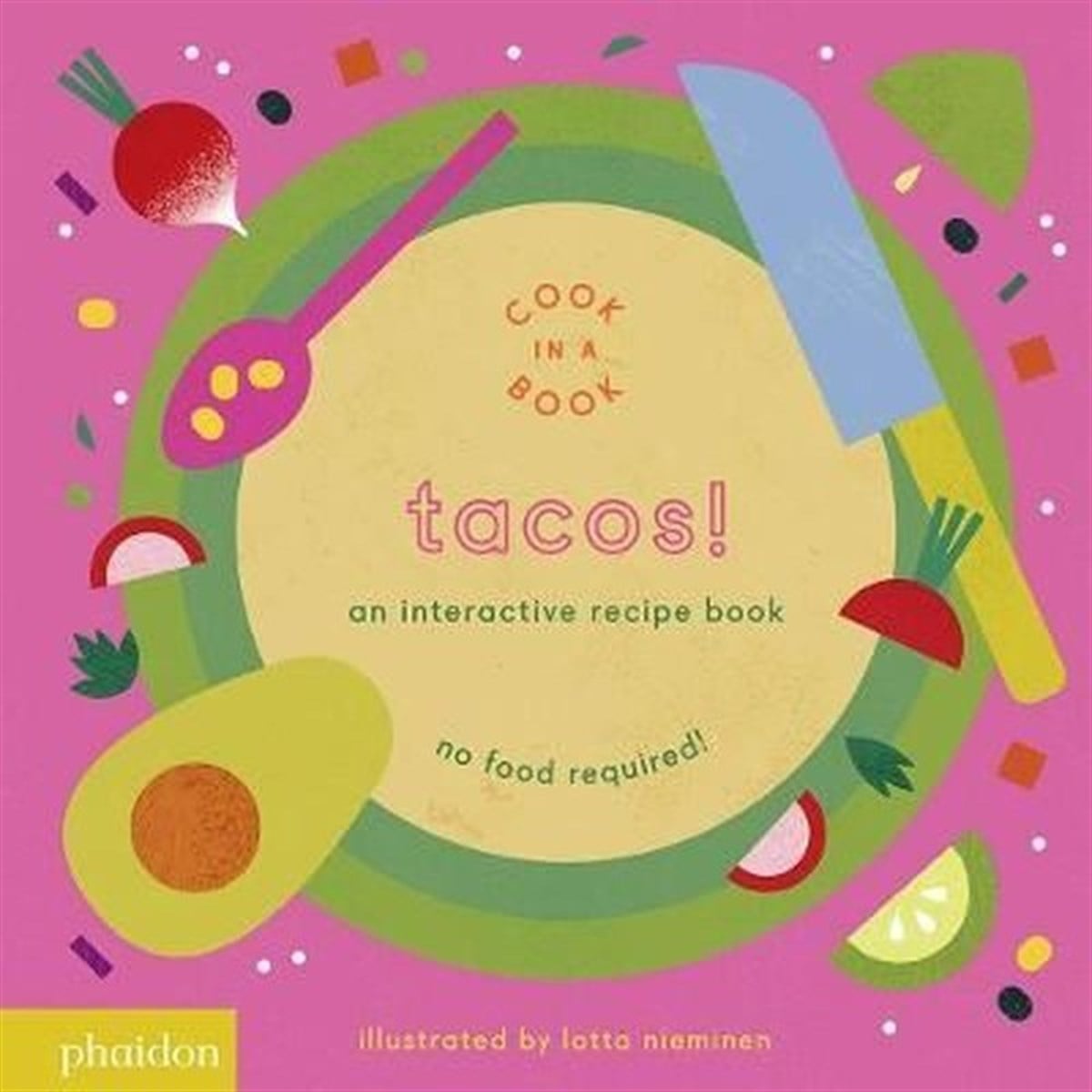 Lotta NieminenFoodTacos!: An Interactive Recipe Book (Cook In A Book)