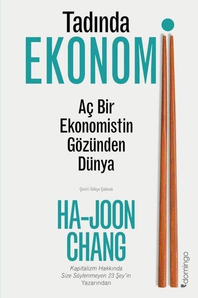 Ha-Joon ChangEkonomi KitaplarıTadında Ekonomi: Aç Bir Ekonomistin Gözünden Dünya