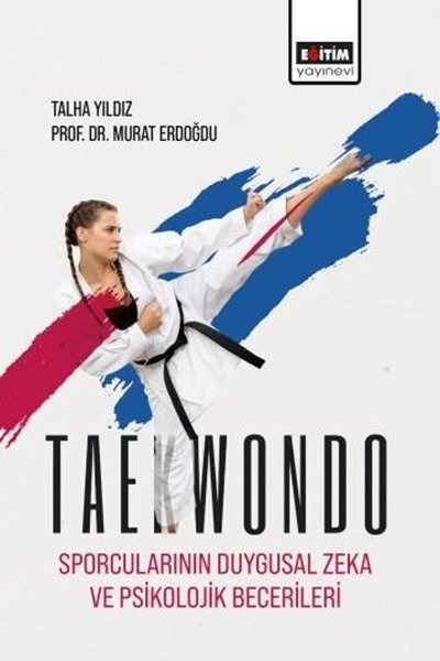 Murat ErdoğduEğitimTaekwondo Sporcularının Duygusal Zeka ve Psikolojik Becerileri