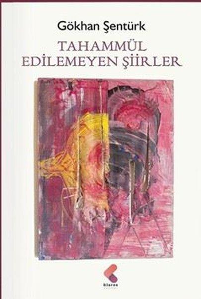Gökhan ŞentürkTürk ŞiiriTahammül Edilemeyen Şiirler