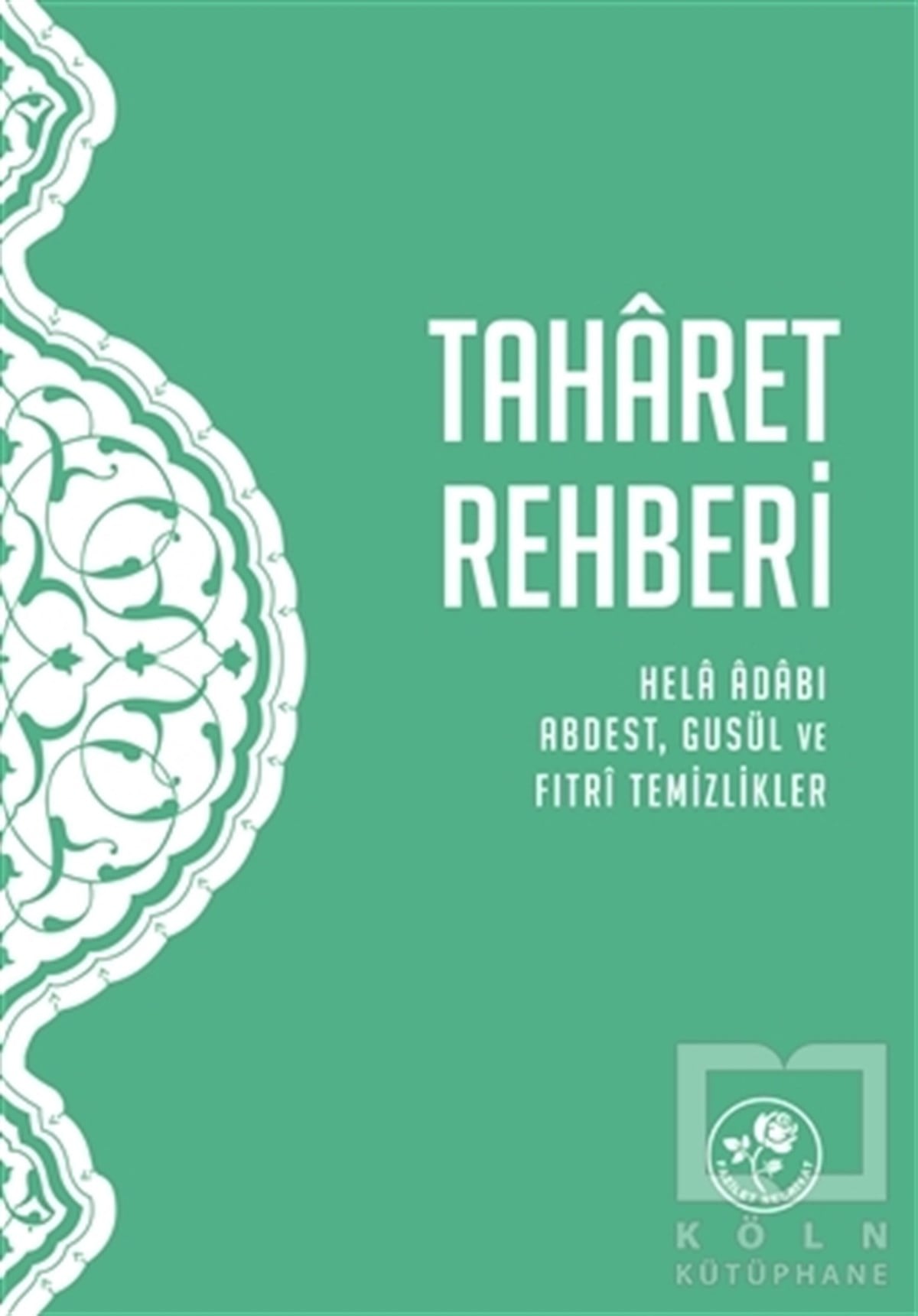 Kolektifİslam Eğitimi KitaplarıTaharet Rehberi