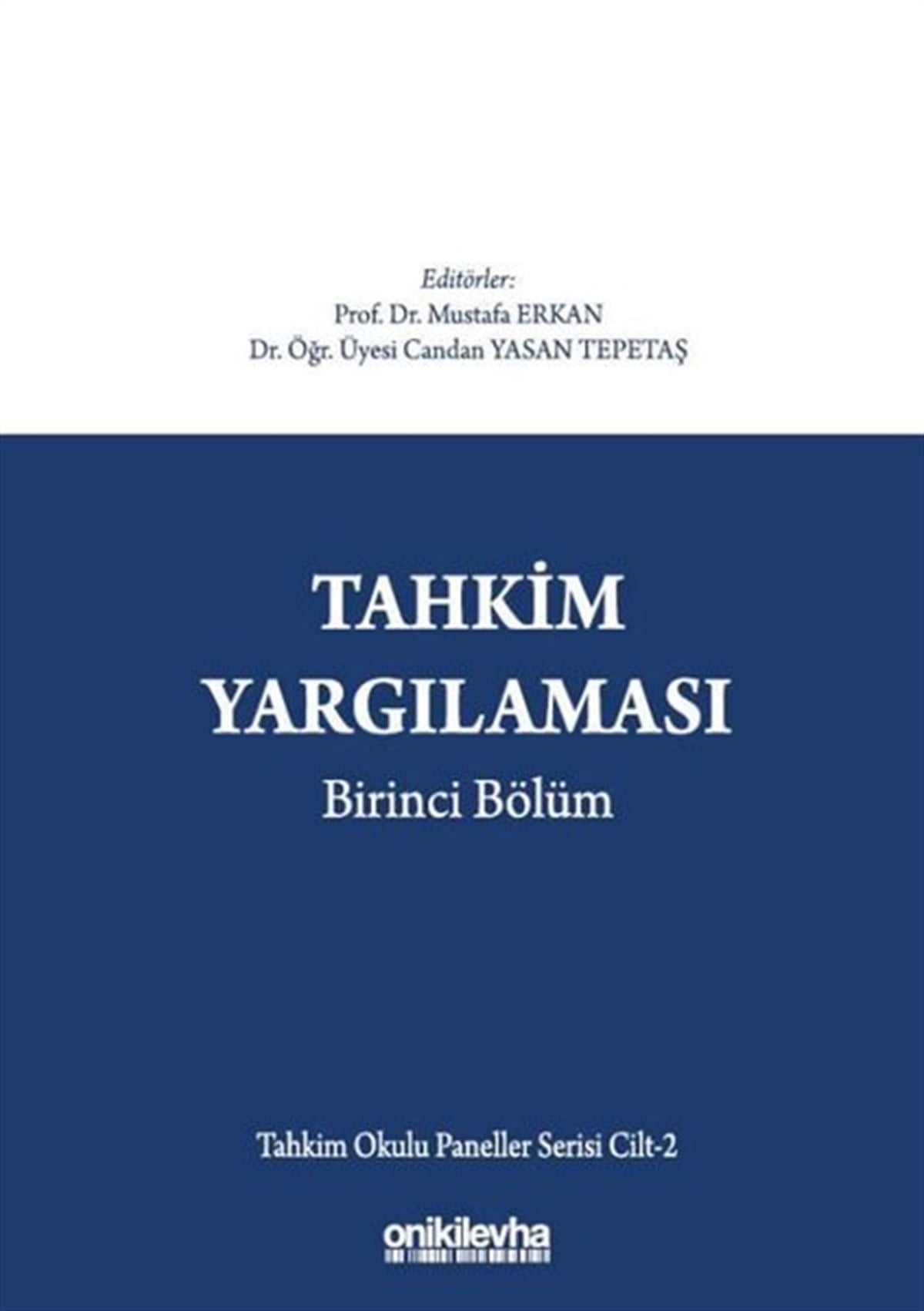 KolektifHukuk Üzerine KitaplarTahkim Yargılaması Birinci Bölüm - Tahkim Okulu Paneller Serisi Cilt 2