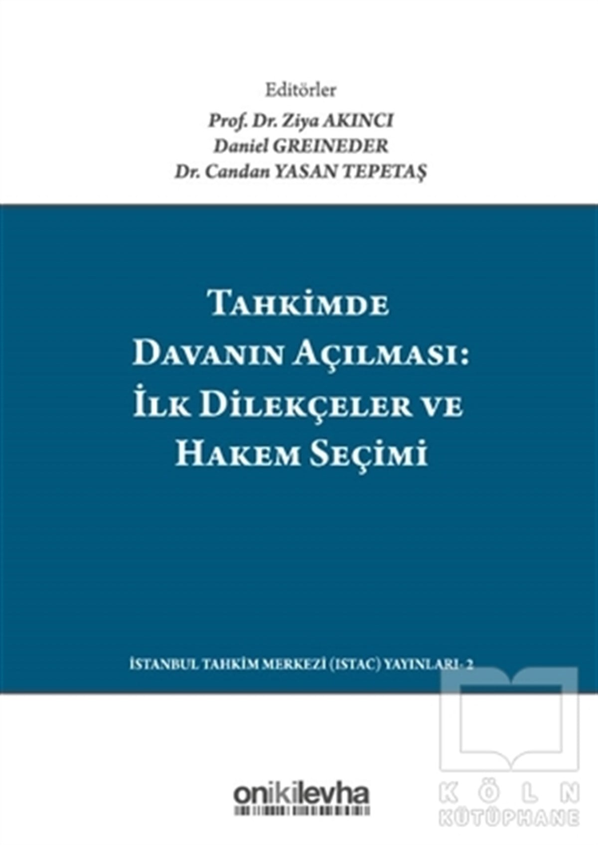 Candan Yasan TepetaşHukuk Üzerine KitaplarTahkimde Davanın Açılması: İlk Dilekçeler ve Hakem Seçimi