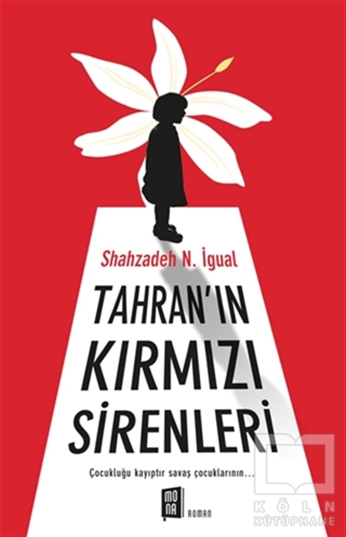 Shahzadeh N. İgualRomanTahran'ın Kırmızı Sirenleri