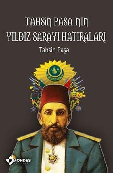 Tahsin PaşaAnı & Mektup & Günlük KitaplarıTahsin Paşa'nın Yıldız Sarayı Hatıraları