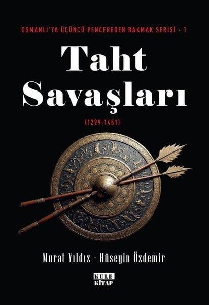 Murat YıldızOsmanli TarihiTaht Savaşları (1299 - 1451) Osmanlı'ya Üçüncü Pencereden Bakmak Serisi 1