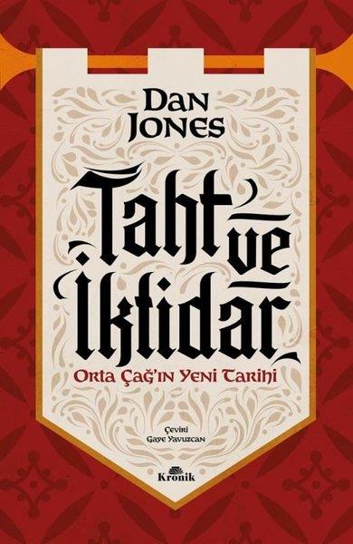 Dan JonesDünya TarihiTaht ve İktidar - Orta Çağ'ın Yeni Tarihi