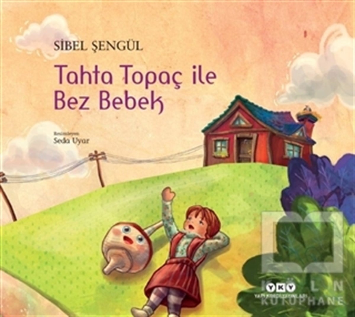 Sibel ŞengülÇocuk RomanlarıTahta Topaç ile Bez Bebek